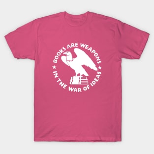 Books Are Weapons In The War Of Ideas Light T-Shirt